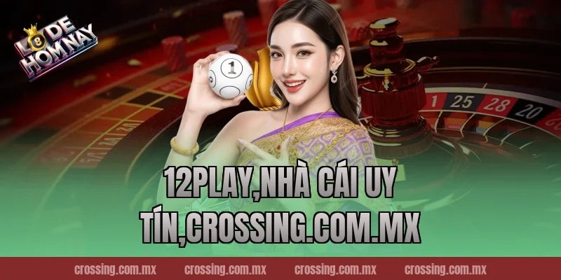 12Play,Nhà Cái Uy Tín,httpssocialmediagirls.io