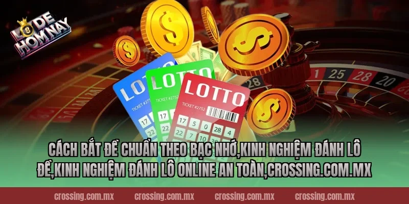 Cách bắt đề chuẩn theo bạc nhớ,Kinh Nghiệm Đánh Lô Đề,Kinh nghiệm đánh lô online an toàn,httpssocialmediagirls.io