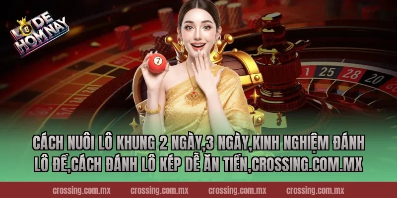Cách nuôi lô khung 2 ngày,3 ngày,Kinh Nghiệm Đánh Lô Đề,Cách đánh lô kép dễ ăn tiền,httpssocialmediagirls.io