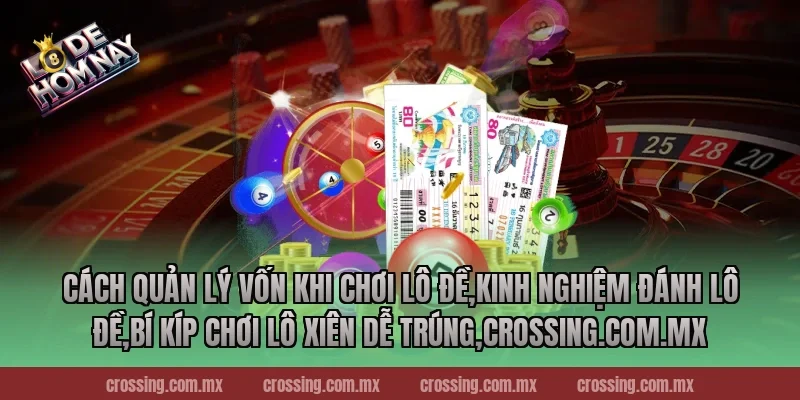 Cách quản lý vốn khi chơi lô đề,Kinh Nghiệm Đánh Lô Đề,Bí kíp chơi lô xiên dễ trúng,httpssocialmediagirls.io