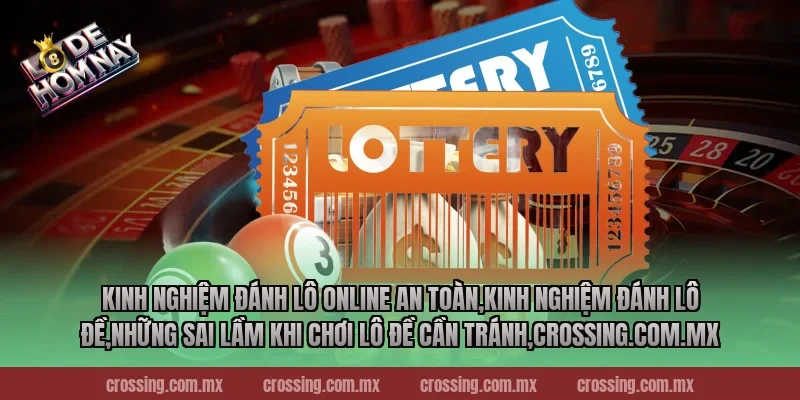 Kinh nghiệm đánh lô online an toàn,Kinh Nghiệm Đánh Lô Đề,Những sai lầm khi chơi lô đề cần tránh,httpssocialmediagirls.io