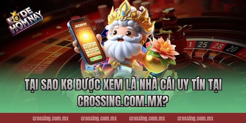 Tại Sao K8 Được Xem Là Nhà Cái Uy Tín Tại httpssocialmediagirls.io?