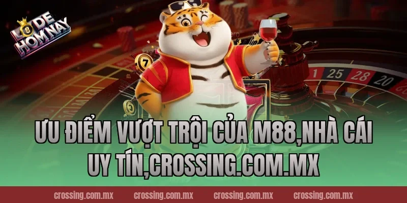 Ưu điểm vượt trội của M88,Nhà Cái Uy Tín,httpssocialmediagirls.io